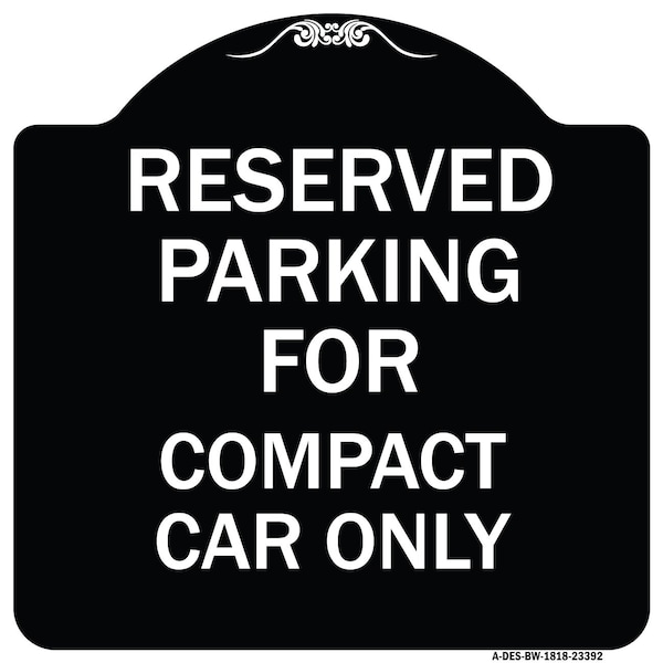 Parking Reserved for Compact Car Heavy-Gauge Aluminum Architectural Sign, 18" x 18", BW-1818-23392